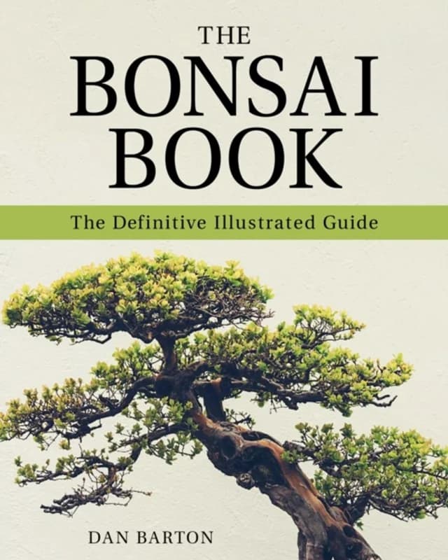 The Bonsai Book - The Definitive Illustrated Guide - Dan Barton - Paperback Bog - Skyhorse Publishing - 2019 - Engelsk - Booktok.dk