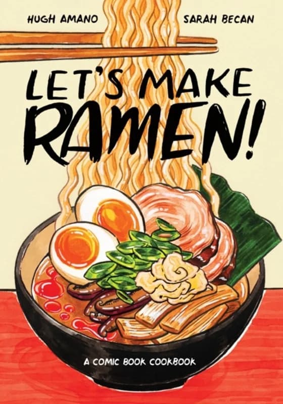 Let's Make Ramen! - A Comic Book Cookbook - Hugh Amano - Paperback Bog - Ten Speed Press - 2019 - Engelsk - Booktok.dk